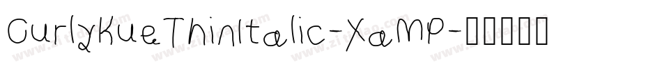 CurlyKueThinItalic-XaMP字体转换