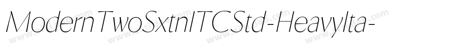ModernTwoSxtnITCStd-HeavyIta字体转换
