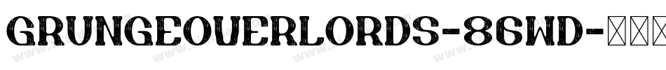 GrungeOverlords-86wD字体转换