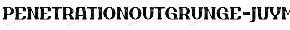 PenetrationOutGrunge-JvyM字体转换