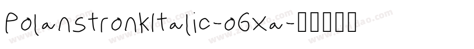 PolanstronkItalic-o6xa字体转换