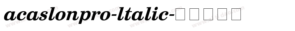 acaslonpro-ltalic字体转换