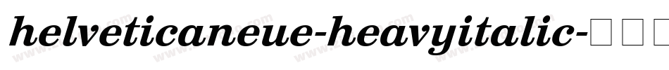 helveticaneue-heavyitalic字体转换