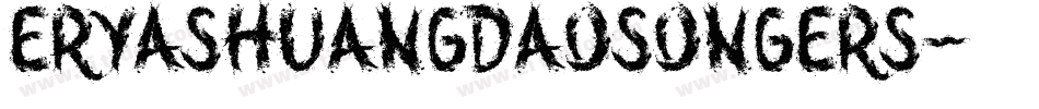 eryashuangdaosongers字体转换