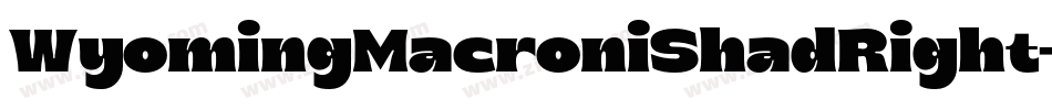 WyomingMacroniShadRight字体转换