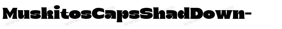 MuskitosCapsShadDown字体转换