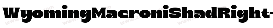 WyomingMacroniShadRight字体转换