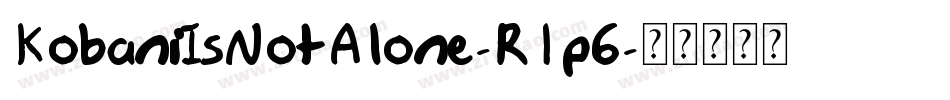 KobaniIsNotAlone-R1p6字体转换