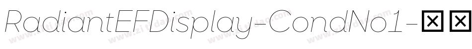 RadiantEFDisplay-CondNo1字体转换 RadiantEFDisplay-CondNo1字体转换