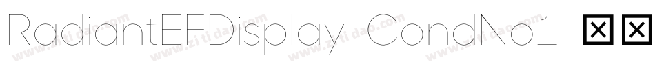 RadiantEFDisplay-CondNo1字体转换 RadiantEFDisplay-CondNo1字体转换