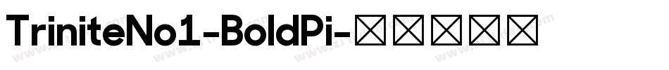 TriniteNo1-BoldPi字体转换