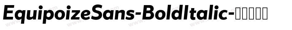 EquipoizeSans-BoldItalic字体转换