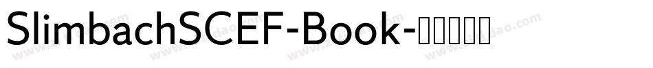 SlimbachSCEF-Book字体转换 SlimbachSCEF-Book字体转换
