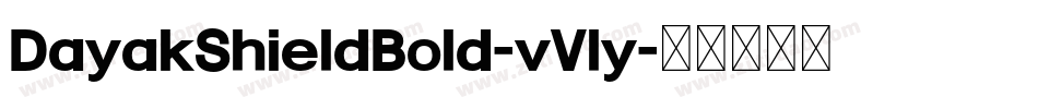 DayakShieldBold-vVly字体转换