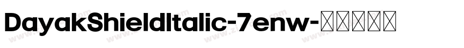 DayakShieldItalic-7enw字体转换