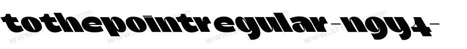 ToThePointRegular-n9y4字体转换