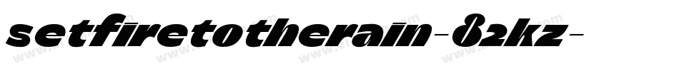 SetFireToTheRain-82KZ字体转换