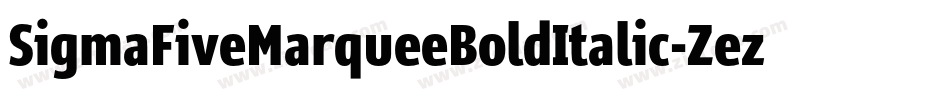 SigmaFiveMarqueeBoldItalic-Zezm字体转换