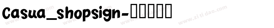 Casua_shopsign字体转换