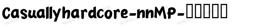 Casuallyhardcore-nnMP字体转换