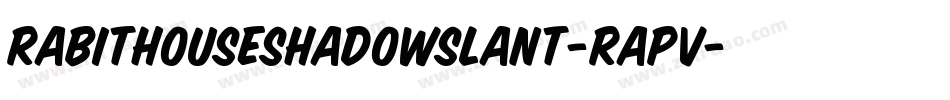 RabitHouseShadowSlant-RaPv字体转换