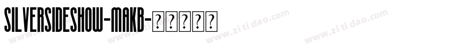 SilverSideshow-MAKB字体转换