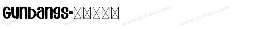 Gunbangs字体转换