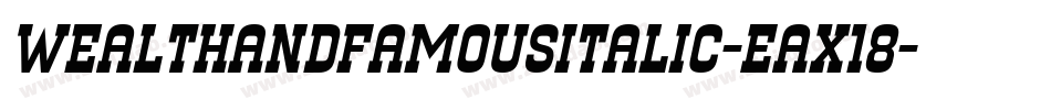 WealthAndFamousItalic-EaX18字体转换