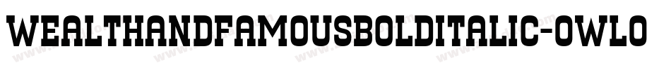 WealthAndFamousBoldItalic-0Wl0G字体转换