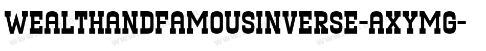 WealthAndFamousInverse-axyMg字体转换
