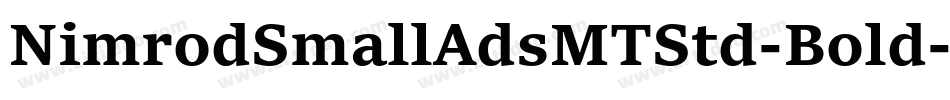 NimrodSmallAdsMTStd-Bold字体转换
