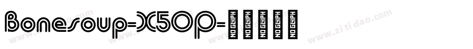 Bonesoup-X5OP字体转换