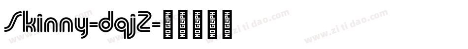 Skinny-dqjZ字体转换