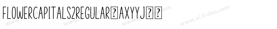 FlowerCapitals2Regular-axyyJ字体转换