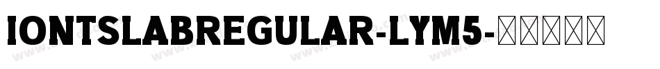 IontSlabRegular-LyM5字体转换