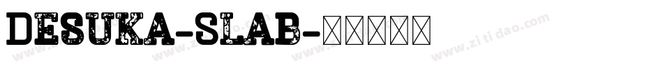 Desuka-Slab字体转换