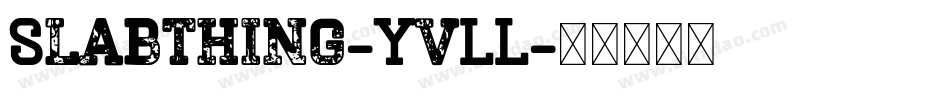 Slabthing-YvLL字体转换