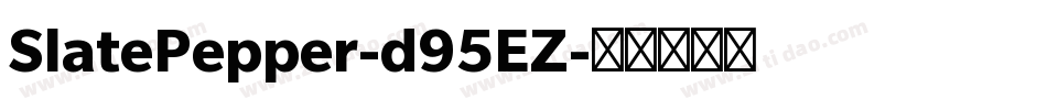 SlatePepper-d95EZ字体转换