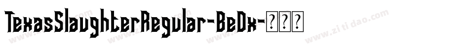 TexasSlaughterRegular-BeDx字体转换