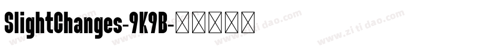 SlightChanges-9K9B字体转换