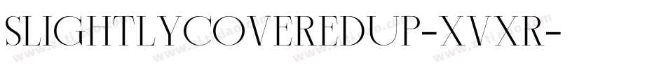 SlightlyCoveredUp-xvxr字体转换