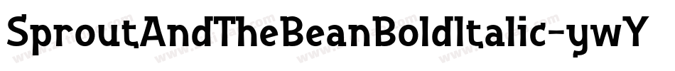 SproutAndTheBeanBoldItalic-ywY1m字体转换
