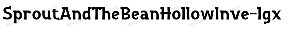 SproutAndTheBeanHollowInve-lgxK5字体转换