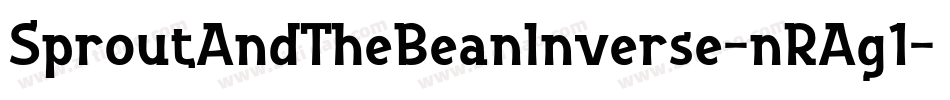 SproutAndTheBeanInverse-nRAg1字体转换