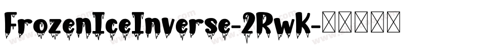 FrozenIceInverse-2RwK字体转换
