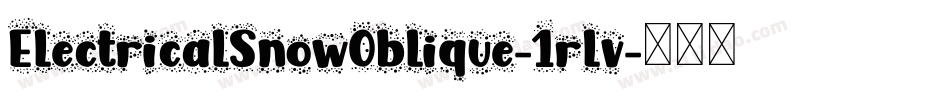 ElectricalSnowOblique-1rlv字体转换