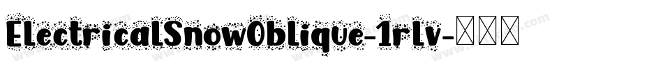 ElectricalSnowOblique-1rlv字体转换