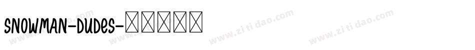 Snowman-Dudes字体转换