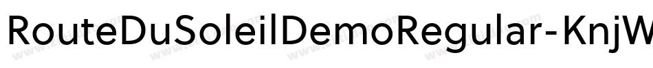 RouteDuSoleilDemoRegular-KnjW字体转换