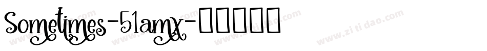Sometimes-51amx字体转换